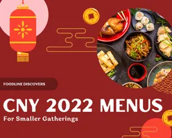 CNY 2022 Menus For Smaller Gatherings